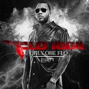 Flo Rida Only One Flo (Part 1), 2010