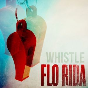 Flo Rida Whistle, 2012