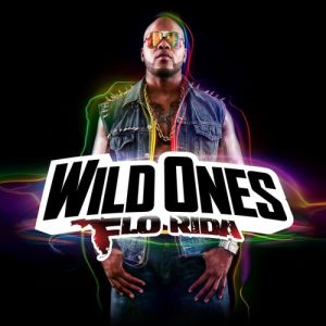 Flo Rida : Wild Ones