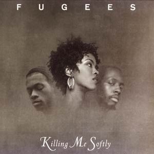 Fugees : Killing Me Softly