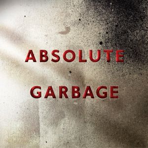 Album Garbage - Absolute Garbage