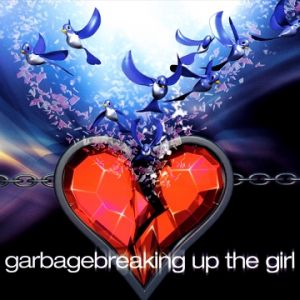 Breaking Up the Girl - Garbage