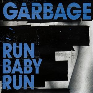 Album Garbage - Run Baby Run