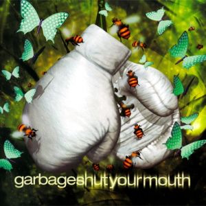 Album Shut Your Mouth - Garbage