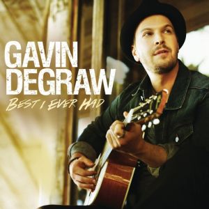 Album Gavin DeGraw - Best I Ever Had