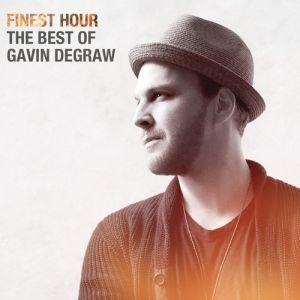 Album Gavin DeGraw - Finest Hour: The Best of Gavin DeGraw