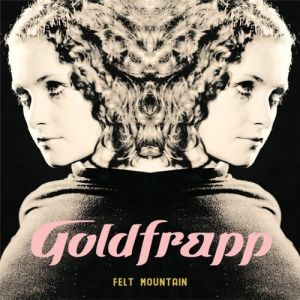Album Felt Mountain - Goldfrapp