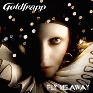 Album Goldfrapp - Fly Me Away