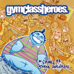 Album As Cruel as School Children - Gym Class Heroes