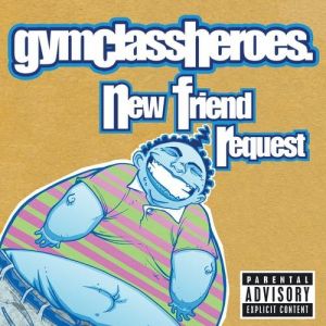 Album New Friend Request - Gym Class Heroes