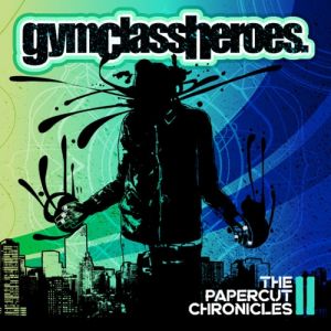Gym Class Heroes The Papercut Chronicles II, 2011