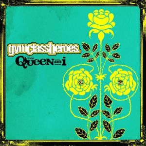 Album Gym Class Heroes - The Queen and I