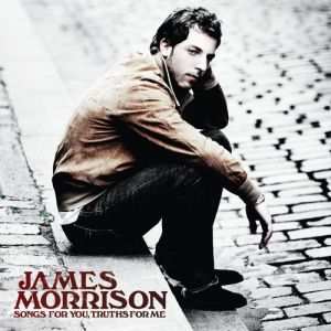 Album James Morrison - Songs for You, Truths for Me