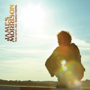Album James Morrison - You Give Me Something