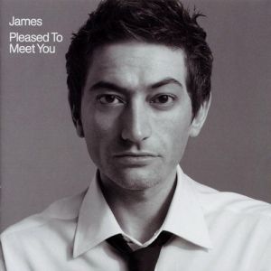 Album Pleased to Meet You - James
