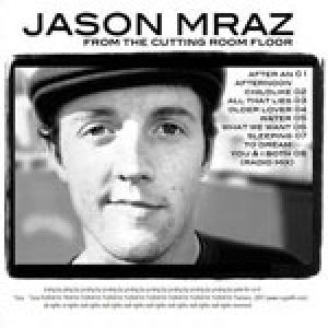Album Jason Mraz - From the Cutting Room Floor