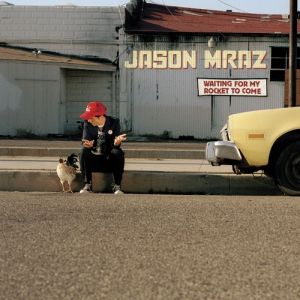 Album Waiting for My Rocket to Come - Jason Mraz