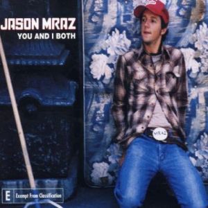 Jason Mraz You and I Both, 2004