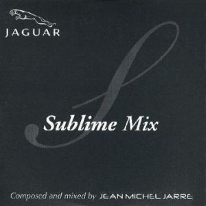 Album Sublime Mix - Jean Michel Jarre