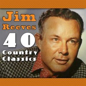 Album Jim Reeves - 40 Country Classics