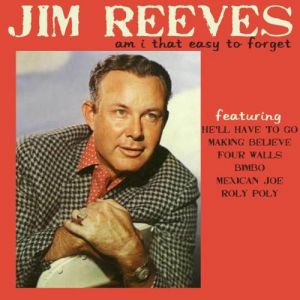 Album Jim Reeves - Am I That Easy to Forget