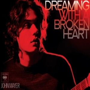 John Mayer Dreaming with a Broken Heart, 2007