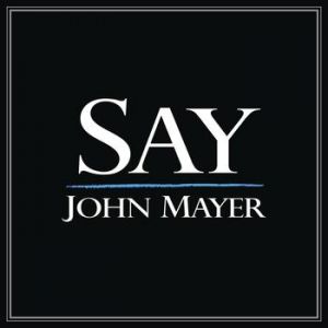 John Mayer : Say