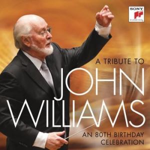A Tribute to John Williams: An 80th Birthday Celebration Album 
