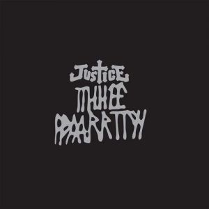 Album Justice - Tthhee Ppaarrttyy