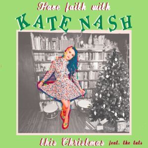 Kate Nash Have Faith With Kate Nash This Christmas, 2013