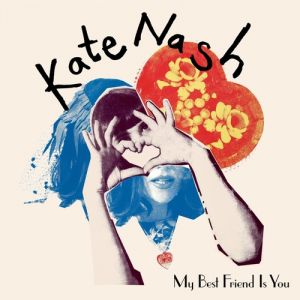 Kate Nash My Best Friend Is You, 2010