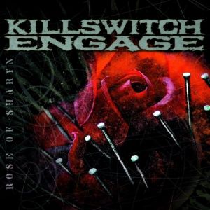 Album Killswitch Engage - Rose of Sharyn