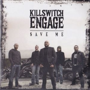 Album Save Me - Killswitch Engage
