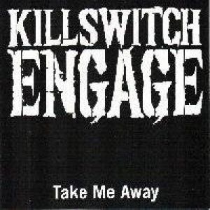 Album Take Me Away - Killswitch Engage