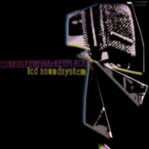 Album LCD Soundsystem - Confuse the Marketplace