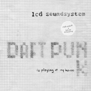 Album LCD Soundsystem - Daft Punk Is Playing at My House