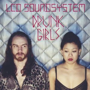 LCD Soundsystem Drunk Girls, 2010