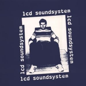 LCD Soundsystem Losing My Edge, 2002
