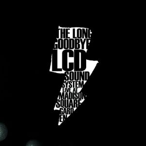 Album LCD Soundsystem - The Long Goodbye: LCD Soundsystem Live at Madison Square Garden