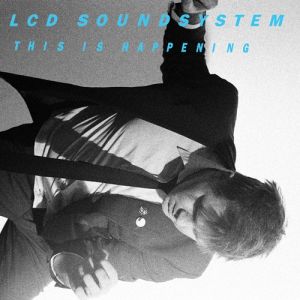 Album LCD Soundsystem - This Is Happening