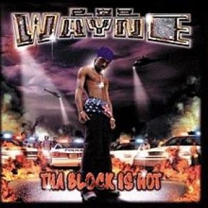 Lil' Wayne : Tha Block Is Hot