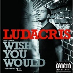 Album Ludacris - Wish You Would
