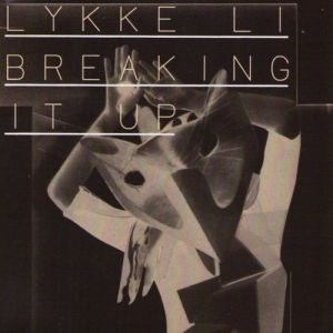 Album Lykke Li - Breaking It Up