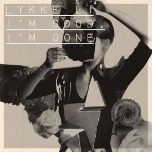 Lykke Li I'm Good, I'm Gone, 2008