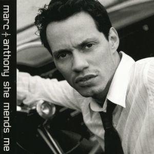 Marc Anthony : She Mends Me