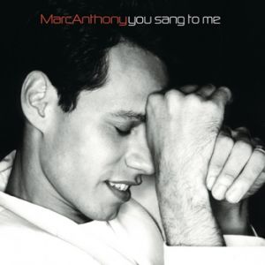 Marc Anthony You Sang to Me, 2000