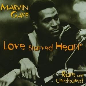 Marvin Gaye : Love Starved Heart: Rare and Unreleased