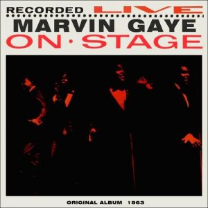 Album Marvin Gaye Recorded Live on Stage - Marvin Gaye