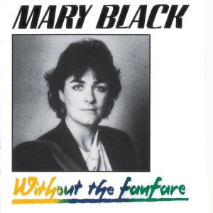 Album Mary Black - Without the Fanfare