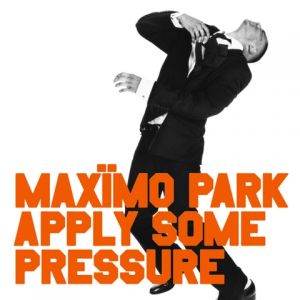 Album Maxïmo Park - Apply Some Pressure